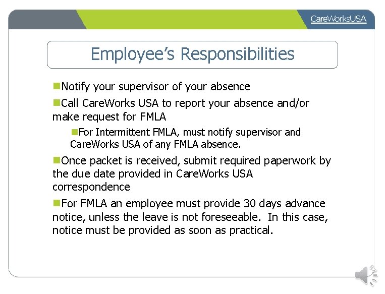 Employee’s Responsibilities n. Notify your supervisor of your absence n. Call Care. Works USA