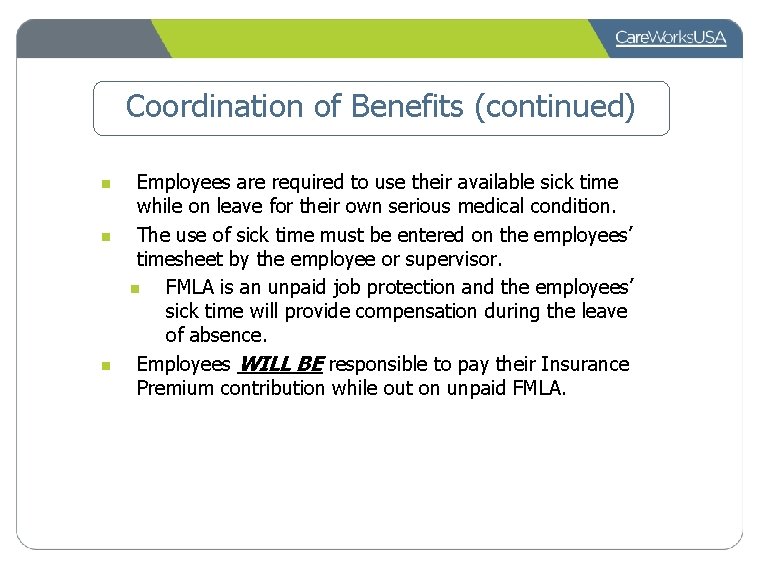 Coordination of Benefits (continued) n n n Employees are required to use their available