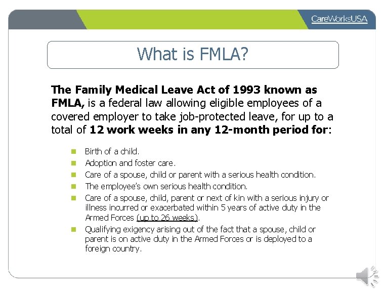 What is FMLA? The Family Medical Leave Act of 1993 known as FMLA, is