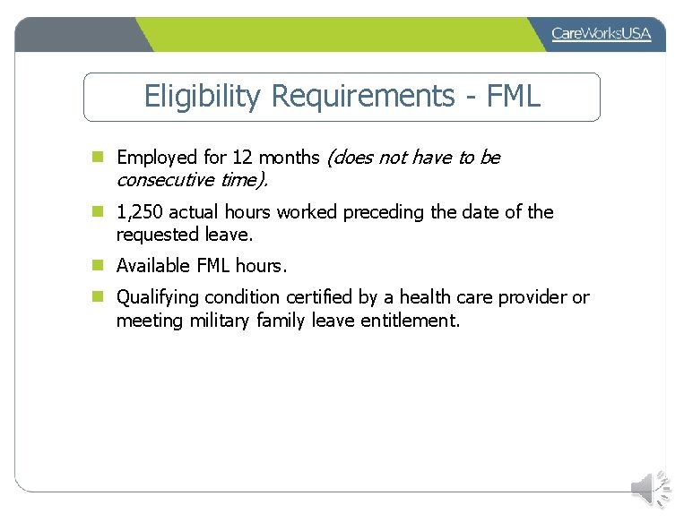 Eligibility Requirements - FML n Employed for 12 months (does not have to be