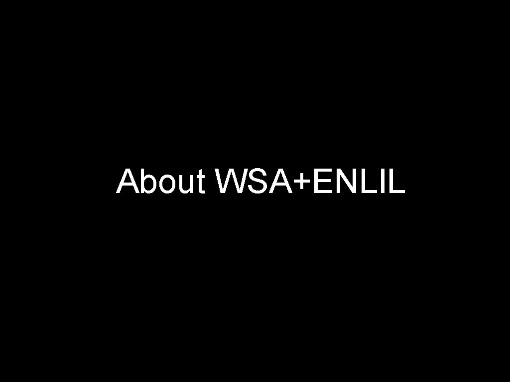 About WSA+ENLIL 