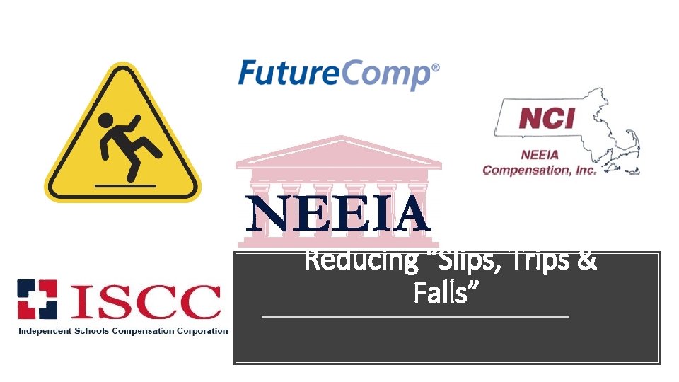 Reducing “Slips, Trips & Falls” 