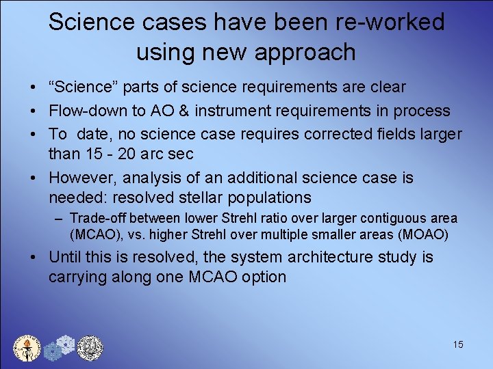 Science cases have been re-worked using new approach • “Science” parts of science requirements