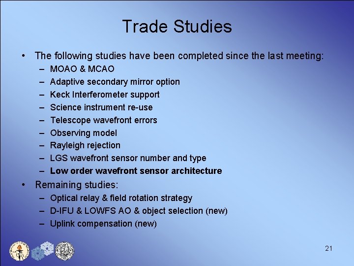 Trade Studies • The following studies have been completed since the last meeting: –