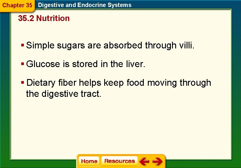 Chapter 35 Digestive and Endocrine Systems 35. 2 Nutrition § Simple sugars are absorbed