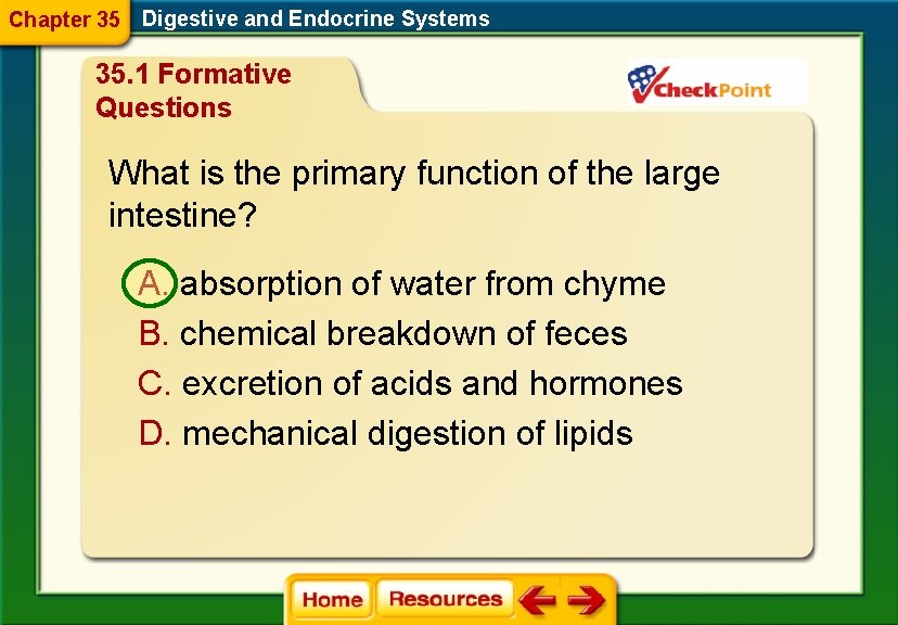 Chapter 35 Digestive and Endocrine Systems 35. 1 Formative Questions What is the primary