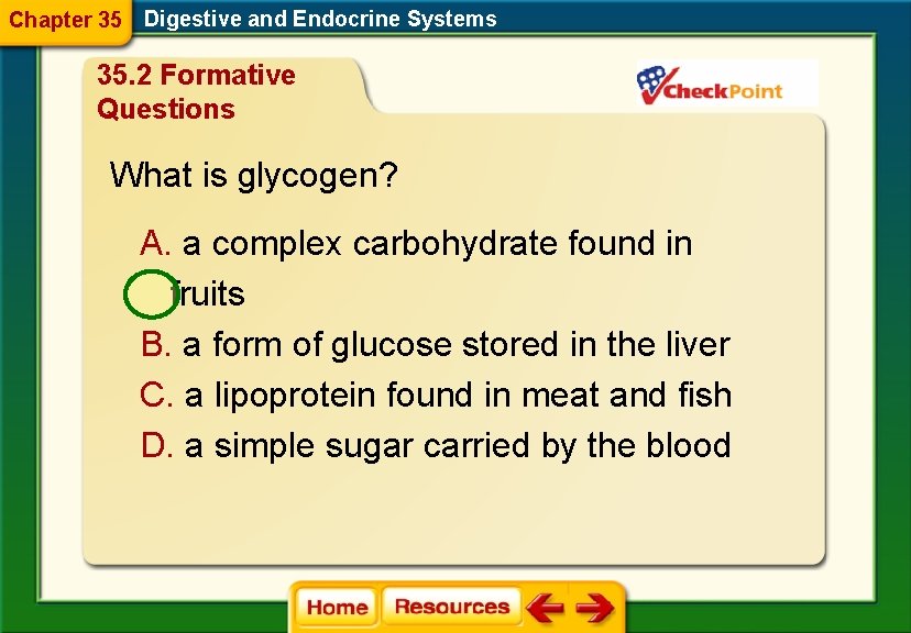 Chapter 35 Digestive and Endocrine Systems 35. 2 Formative Questions What is glycogen? A.