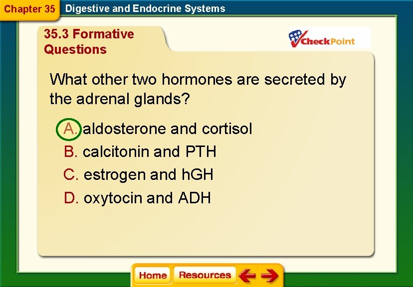 Chapter 35 Digestive and Endocrine Systems 35. 3 Formative Questions What other two hormones