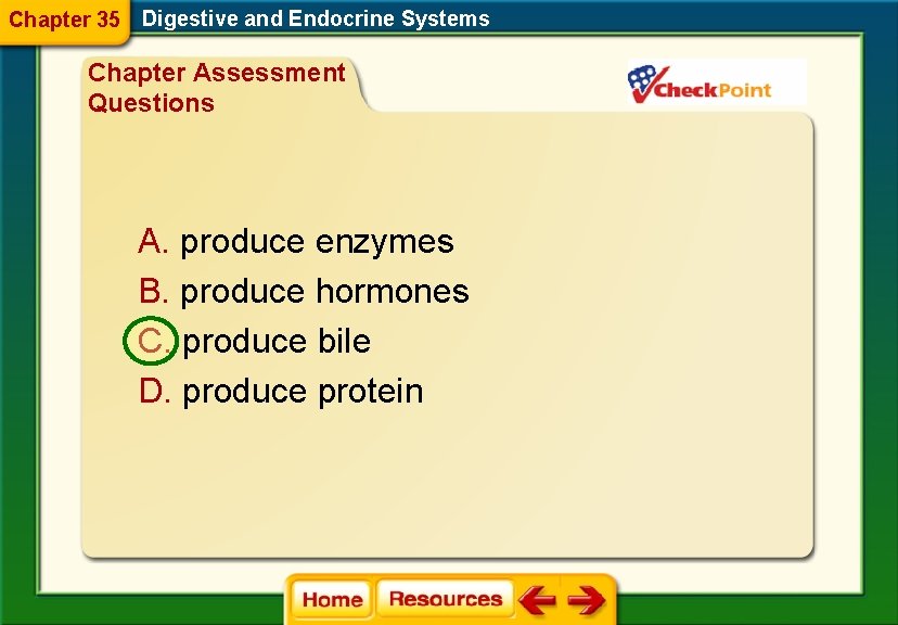 Chapter 35 Digestive and Endocrine Systems Chapter Assessment Questions A. produce enzymes B. produce