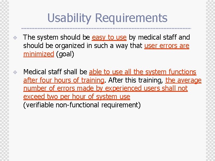 Usability Requirements ± The system should be easy to use by medical staff and