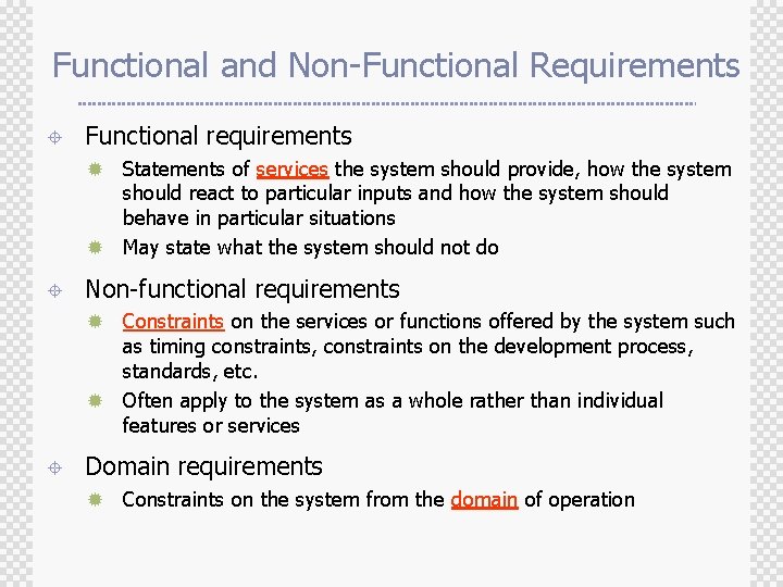 Functional and Non-Functional Requirements ± Functional requirements Statements of services the system should provide,