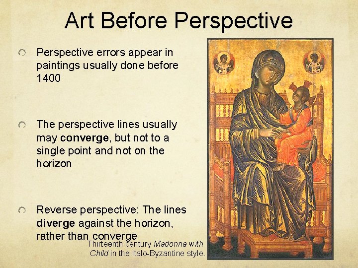 Art Before Perspective errors appear in paintings usually done before 1400 The perspective lines Art Before Perspective errors appear in paintings usually done before 1400 The perspective lines