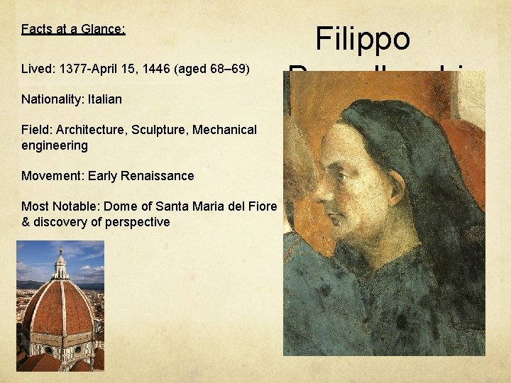 Facts at a Glance: Lived: 1377 -April 15, 1446 (aged 68– 69) Nationality: Italian Facts at a Glance: Lived: 1377 -April 15, 1446 (aged 68– 69) Nationality: Italian