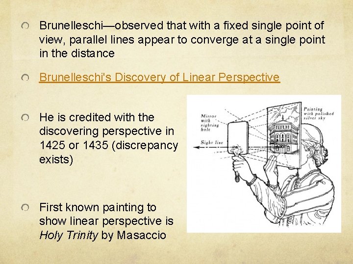 Brunelleschi—observed that with a fixed single point of view, parallel lines appear to converge Brunelleschi—observed that with a fixed single point of view, parallel lines appear to converge