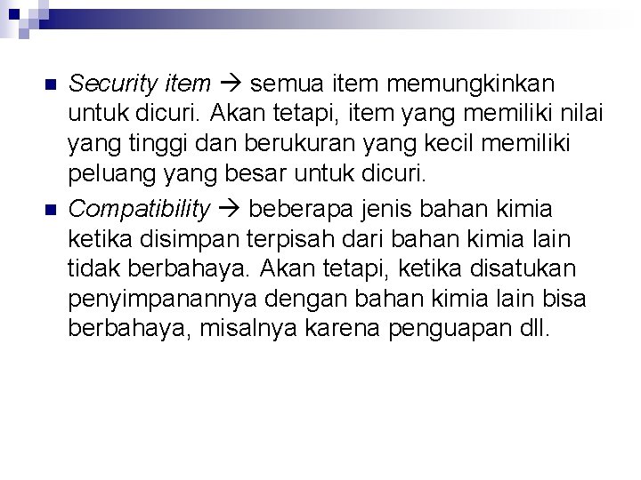n n Security item semua item memungkinkan untuk dicuri. Akan tetapi, item yang memiliki