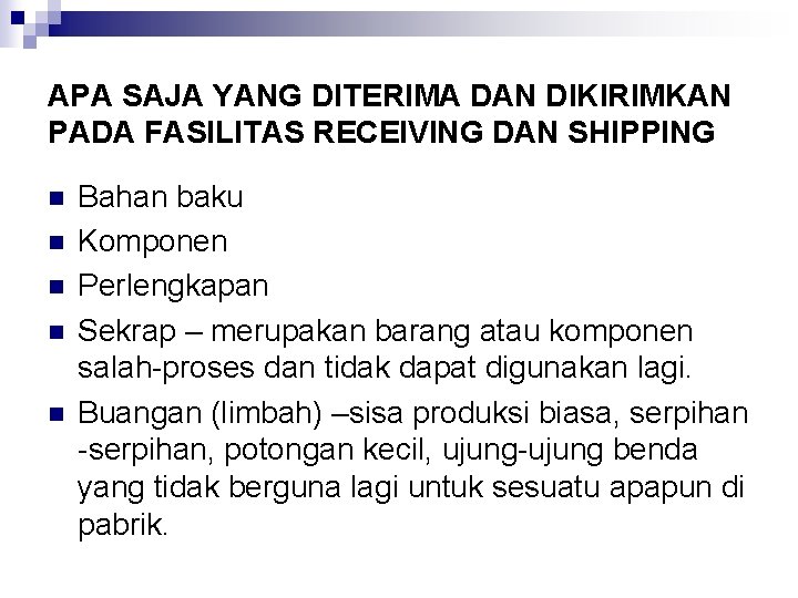 APA SAJA YANG DITERIMA DAN DIKIRIMKAN PADA FASILITAS RECEIVING DAN SHIPPING n n n