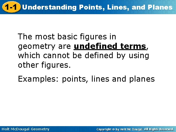 1 -1 Understanding Points, Lines, and Planes The most basic figures in geometry are