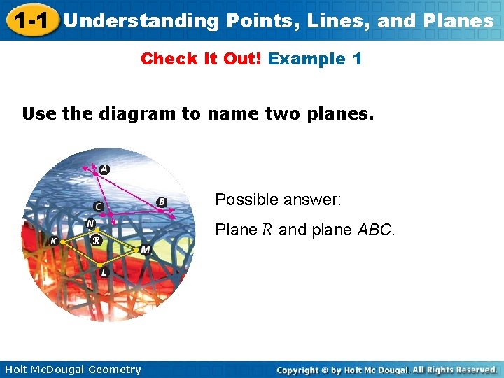 1 -1 Understanding Points, Lines, and Planes Check It Out! Example 1 Use the