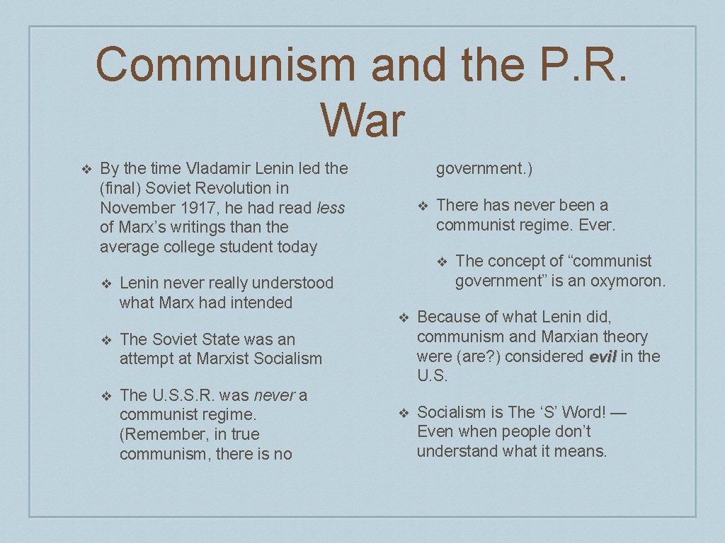 Communism and the P. R. War ❖ By the time Vladamir Lenin led the