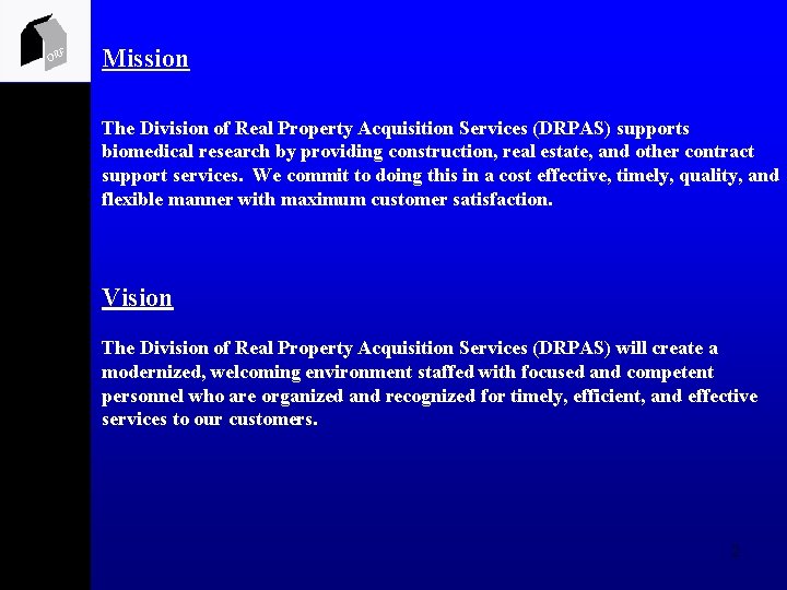 ORF Mission The Division of Real Property Acquisition Services (DRPAS) supports biomedical research by