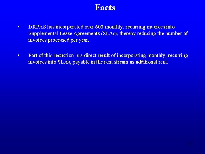 Facts • DRPAS has incorporated over 600 monthly, recurring invoices into Supplemental Lease Agreements