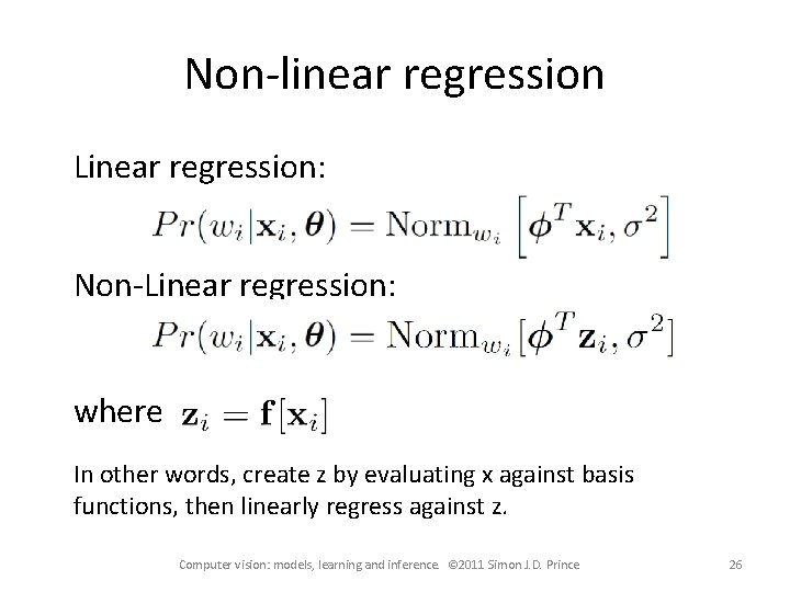 Non-linear regression Linear regression: Non-Linear regression: where In other words, create z by evaluating