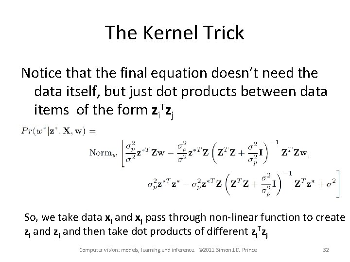 The Kernel Trick Notice that the final equation doesn’t need the data itself, but