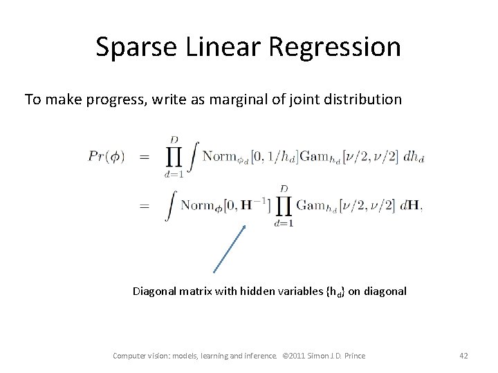 Sparse Linear Regression To make progress, write as marginal of joint distribution Diagonal matrix