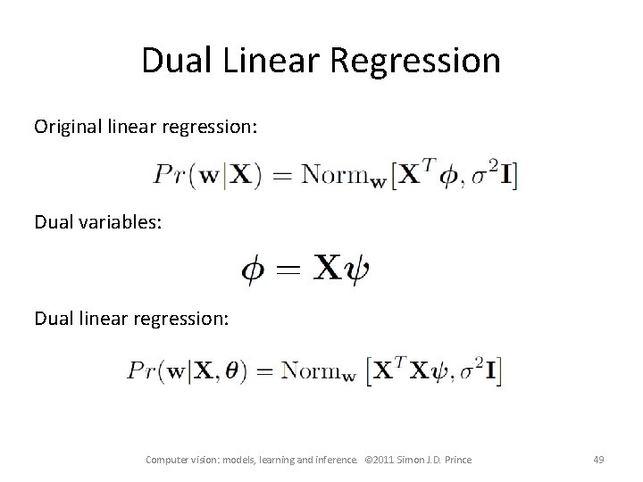 Dual Linear Regression Original linear regression: Dual variables: Dual linear regression: Computer vision: models,