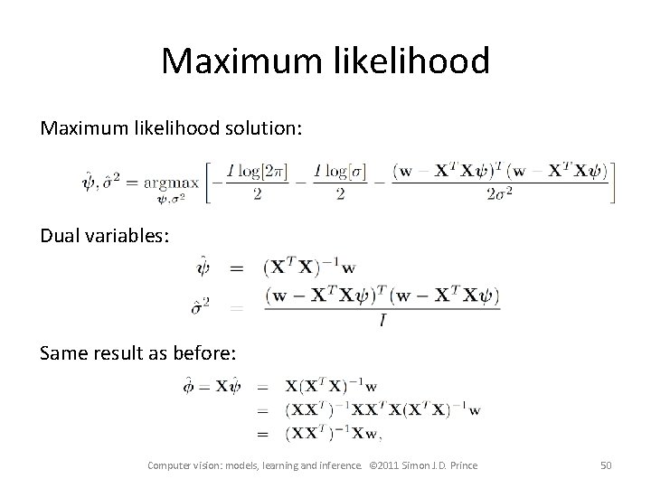 Maximum likelihood solution: Dual variables: Same result as before: Computer vision: models, learning and