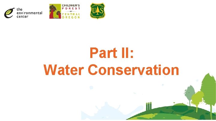 Part II: Water Conservation 