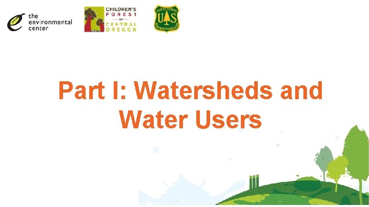 Part I: Watersheds and Water Users 