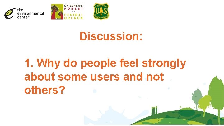 Discussion: 1. Why do people feel strongly about some users and not others? 