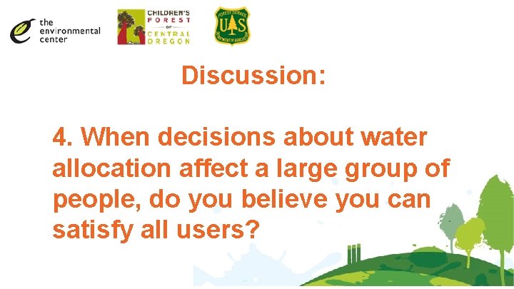 Discussion: 4. When decisions about water allocation affect a large group of people, do