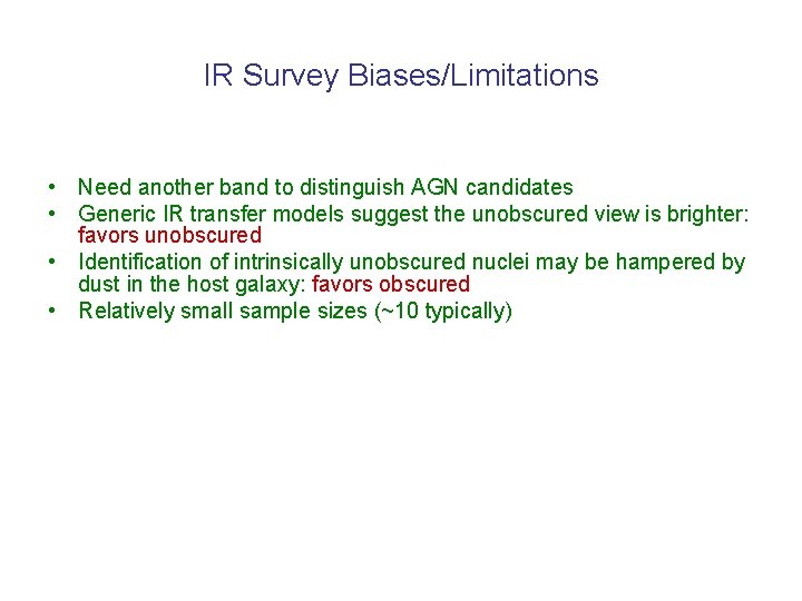 IR Survey Biases/Limitations • Need another band to distinguish AGN candidates • Generic IR