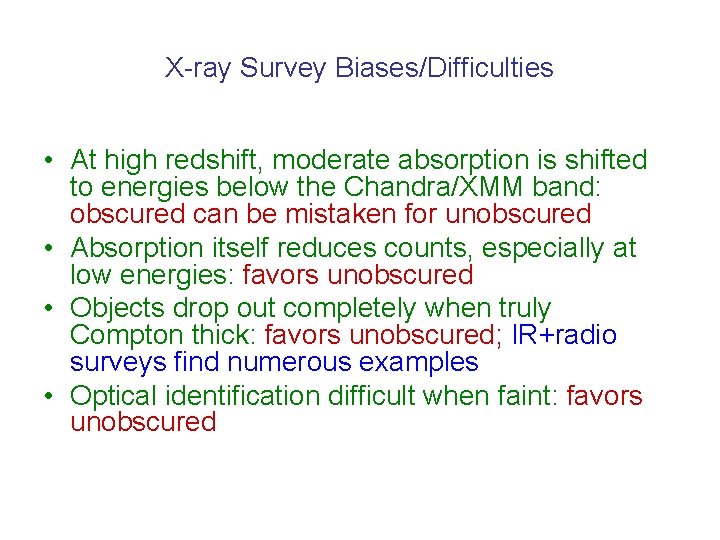 X-ray Survey Biases/Difficulties • At high redshift, moderate absorption is shifted to energies below