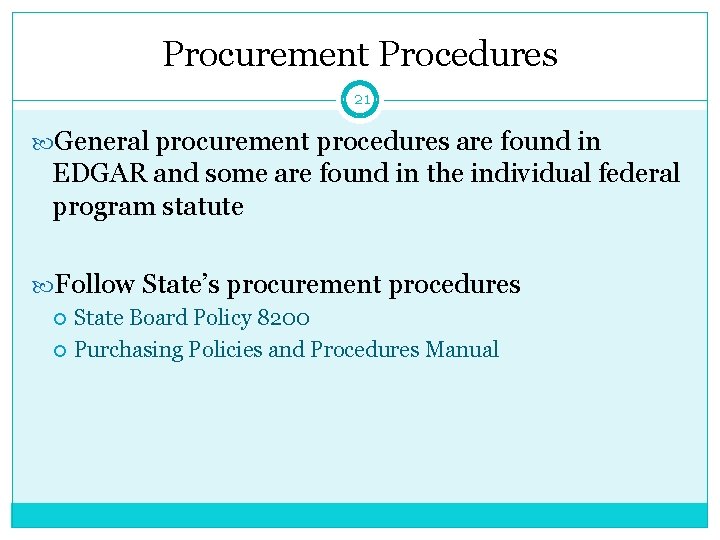 Procurement Procedures 21 General procurement procedures are found in EDGAR and some are found