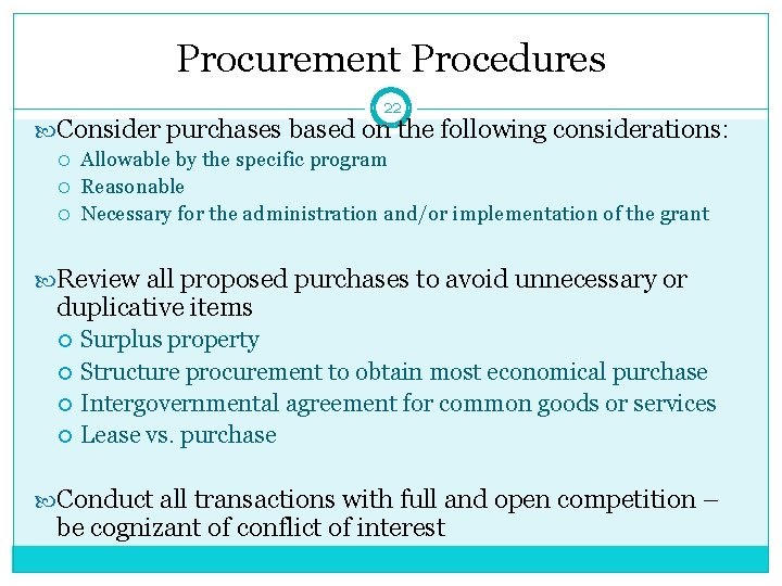 Procurement Procedures 22 Consider purchases based on the following considerations: Allowable by the specific