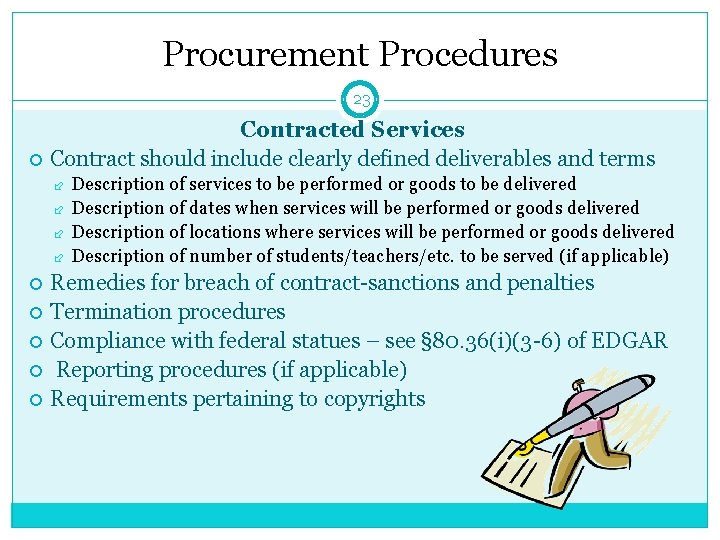 Procurement Procedures 23 Contracted Services Contract should include clearly defined deliverables and terms Description