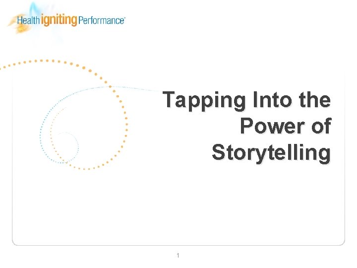 Tapping Into the Power of Storytelling 1 