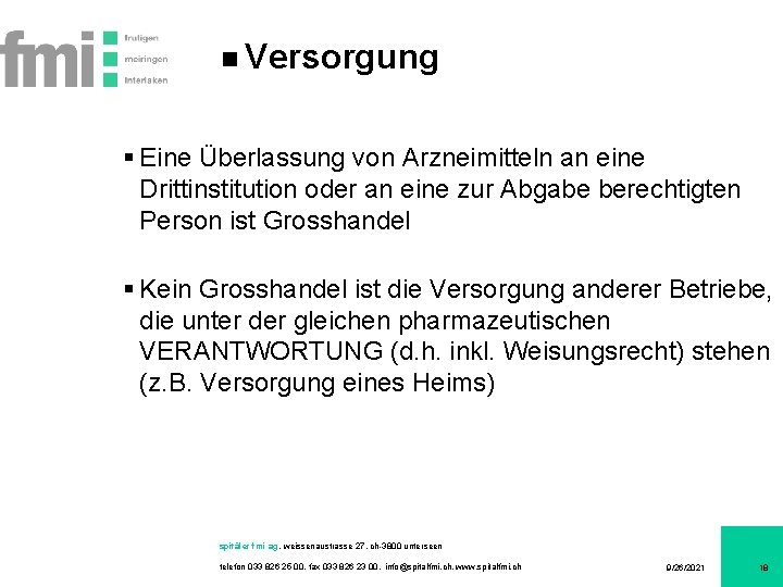 Versorgung § Eine Überlassung von Arzneimitteln an eine Drittinstitution oder an eine zur Abgabe