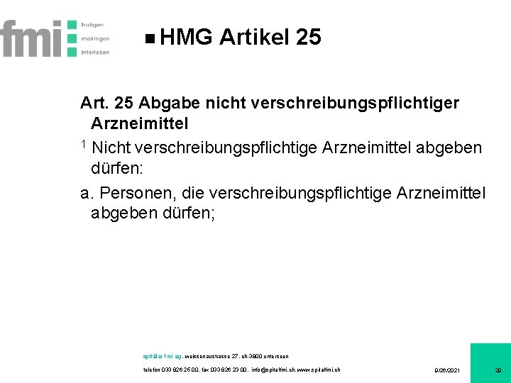 HMG Artikel 25 Art. 25 Abgabe nicht verschreibungspflichtiger Arzneimittel 1 Nicht verschreibungspflichtige Arzneimittel abgeben