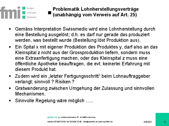 Problematik Lohnherstellungsverträge (unabhängig vom Verweis auf Art. 25) § Gemäss Interpretation Swissmedic wird eine