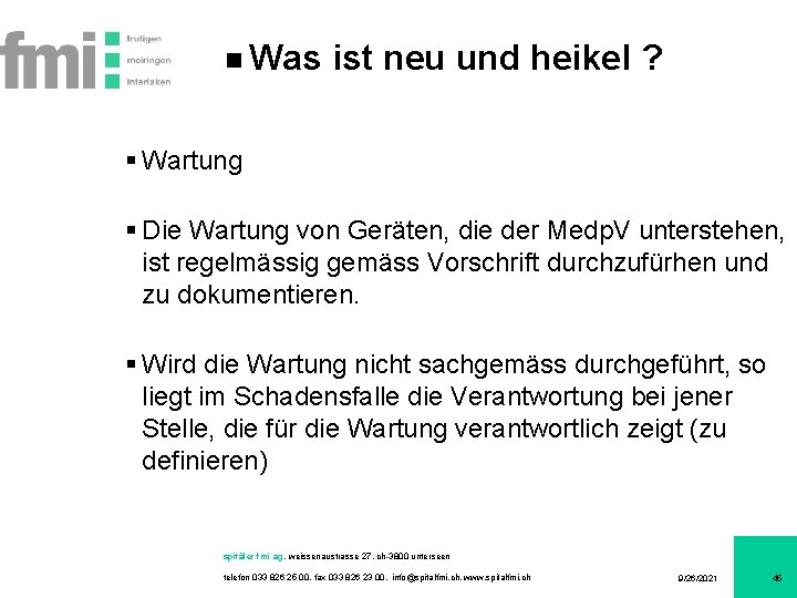 Was ist neu und heikel ? § Wartung § Die Wartung von Geräten, die