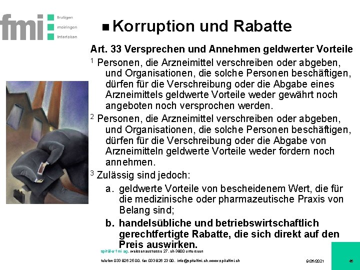 Korruption und Rabatte Art. 33 Versprechen und Annehmen geldwerter Vorteile 1 Personen, die Arzneimittel