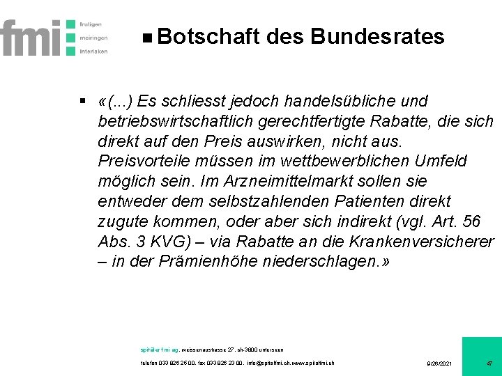 Botschaft des Bundesrates § «(. . . ) Es schliesst jedoch handelsübliche und betriebswirtschaftlich