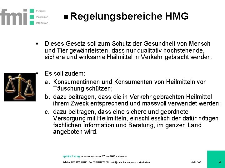 Regelungsbereiche HMG § Dieses Gesetz soll zum Schutz der Gesundheit von Mensch und Tier