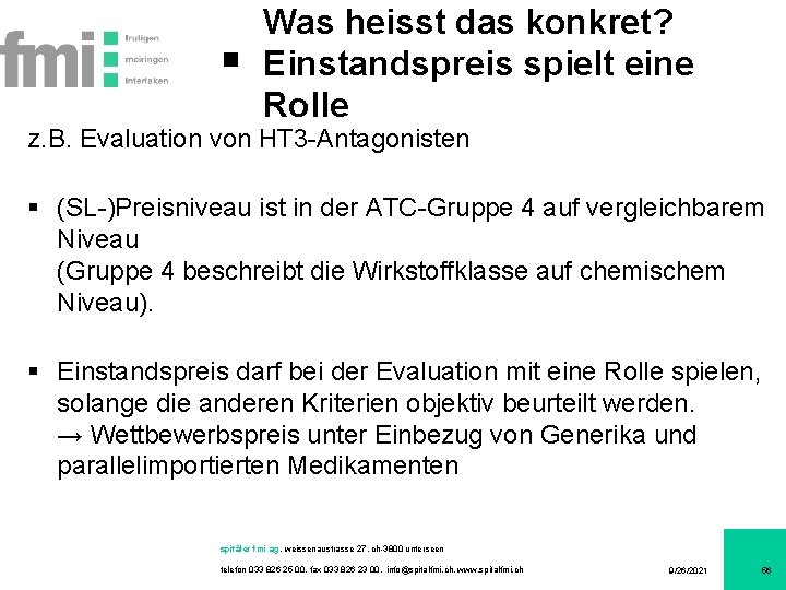 Was heisst das konkret? Einstandspreis spielt eine Rolle z. B. Evaluation von HT 3