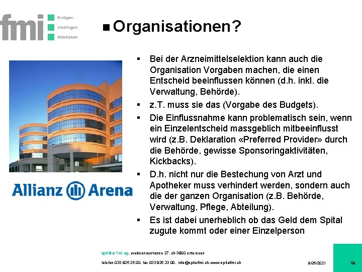 Organisationen? § § § Bei der Arzneimittelselektion kann auch die Organisation Vorgaben machen, die