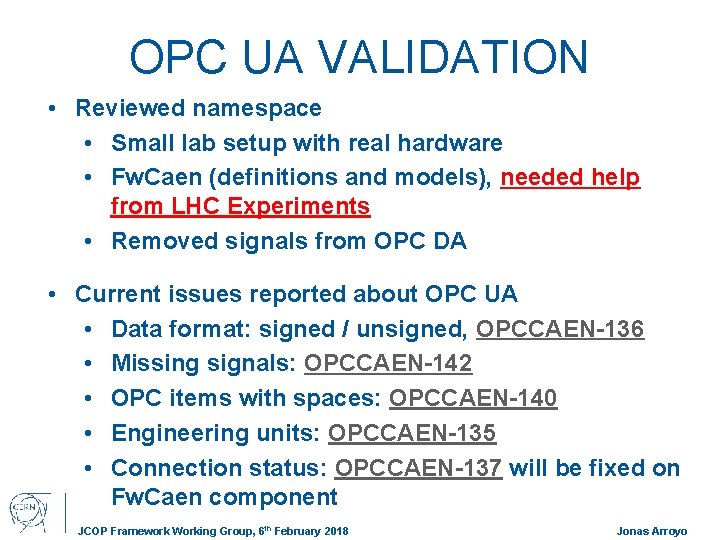 OPC UA VALIDATION • Reviewed namespace • Small lab setup with real hardware •